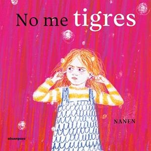 NO ME TIGRES | 9788410016545 | GARCIA-CONTRERAS MARTINEZ, NANEN