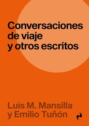 CONVERSACIONES DE VIAJE Y OTROS ESCRITOS | 9791387634261 | MORENO MANSILLA, LUIS / TUÑON, EMILIO