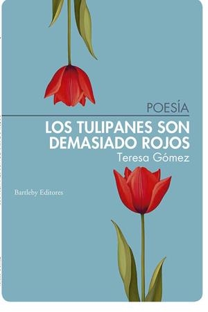 TULIPANES SON DEMASIADO ROJOS, LOS | 9788412885408 | GOMEZ, TERESA