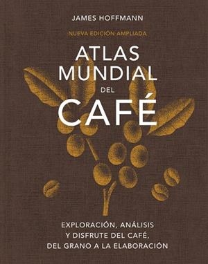 ATLAS MUNDIAL DEL CAFÉ | 9791387934064 | HOFFMANN, JAMES