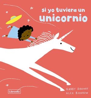 SI YO TUVIERA UN UNICORNIO | 9791399150230 | DAWNAY, GABBY