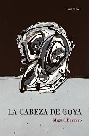 CABEZA DE GOYA, LA | 9788416461769 | BARRERO, MIGUEL