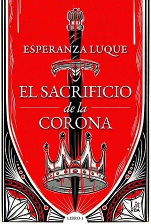 SACRIFICIO DE LA CORONA, EL | 9788411329767 | LUQUE, ESPERANZA