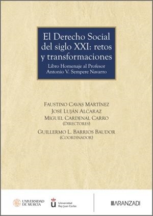 DERECHO SOCIAL DEL SIGLO XXI, EL : RETOS Y TRANSFORMACIONES. LIBRO HOMENAJE AL PROFESOR ANTONIO V. SEMPERE NAVARRO | 9788410856998