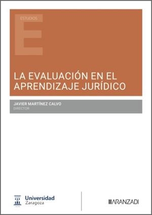 EVALUACIÓN EN EL APRENDIZAJE JURÍDICO, LA | 9788410857292 | MARTINEZ CALVO, JAVIER