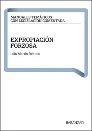 EXPROPIACIÓN FORZOSA | 9788410857414 | MARTIN REBOLLO, LUIS