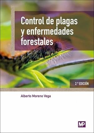 CONTROL DE PLAGAS Y ENFERMEDADES FORESTALES (2 EDICIÓN) | 9788419934567 | MORENO VEGA, ALBERTO
