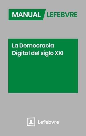 MANUAL LA DEMOCRACIA DIGITAL DEL SIGLO XXI | 9791387925239 | LEFEBVRE