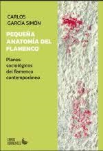 PEQUEÑA ANATOMIA DEL FLAMENCO | 9788412940893 | GARCIA SIMON, CARLOS