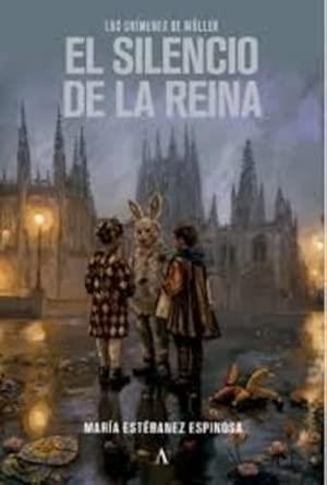 SILENCIO DE LA REINA, EL : LOS CRIMENES DE MÓLLER | 9791399158502 | ESTEBANEZ ESPINOSA, MARIA
