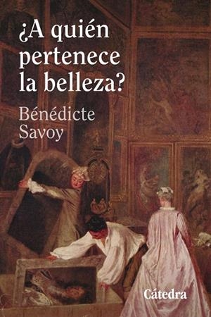 A QUIÉN PERTENECE LA BELLEZA? | 9788437650036 | SAVOY, BÉNÉDICTE