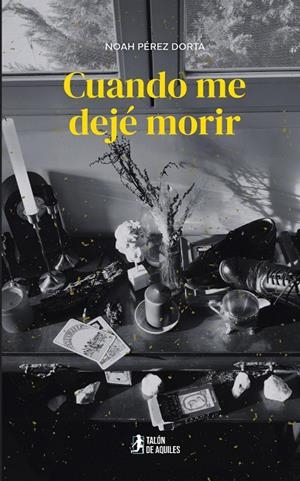 CUANDO ME DEJÉ MORIR | 9791387807160 | PÉREZ DORTA, NOAH