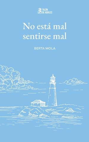 NO ESTÁ MAL SENTIRSE MAL | 9791387930851 | MOLA ILLERA, BERTA