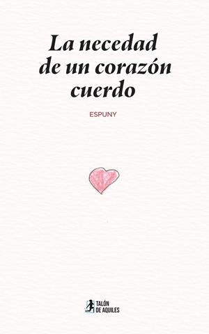 NECEDAD DE UN CORAZÓN CUERDO, LA | 9791387999711 | ESPUNY