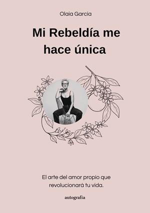 MI REBELDÍA ME HACE ÚNICA | 9791388117336 | GARCIA, OLAIA