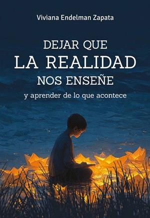 DEJAR QUE LA REALIDAD NOS ENSEÑE | 9786310136509 | ENDELMAN ZAPATA, VIVIANA