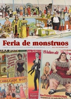 FERIA DE MONSTRUOS. CUANDO EL CIRCO CONVIRTIÓ LA DIFERENCIA EN ESPECTACULO | 9791387995249 | MONTIJANO, JUAN JOSE