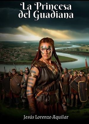 PRINCESA DEL GUADIANA, LA | 9788412501490 | LORENZO AGUILAR, JESUS
