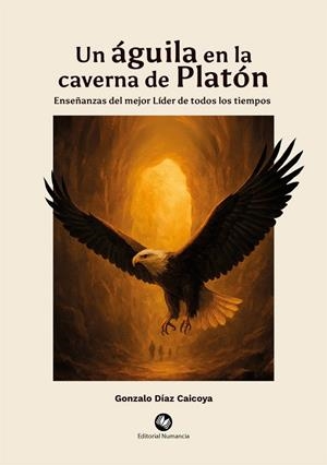 ÁGUILA EN LA CAVERNA DE PLATÓN, UN | 9791388093739 | DIAZ CAICOYA, GONZALO