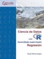 CIENCIA DE DATOS CON R APRENDIZAJE SUPERVISADO | 9791387803070 | PEREZ LOPEZ, CESAR