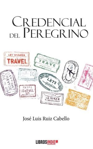 CREDENCIAL DEL PEREGRINO | 9791387659981 | RUIZ CABELLO, JOSE LUIS