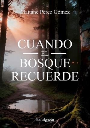 CUANDO EL BOSQUE RECUERDE | 9791399135015 | PEREZ GOMEZ, MAITANE