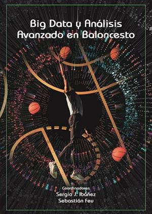 BID DATA Y ANALISIS AVANZADO EN BALONCESTO | 9788491273417