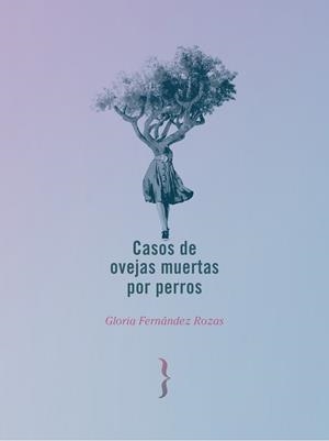 CASOS DE OVEJAS MUERTAS POR PERROS | 9791387766276 | FERNANDEZ ROZAS, GLORIA