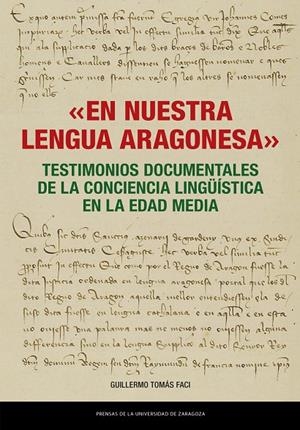 EN NUESTRA LENGUA ARAGONESA. TESTIMONIOS DOCUMENTALES DE LA CONCIENCIA LINGÜÍSTICA EN LA EDAD MEDIA | 9791387705671 | TOMÁS FACI, GUILLERMO