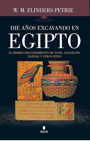 DIEZ AÑOS EXCAVANDO EN EGIPTO | 9788492806201 | FLINDERS PETRIE, W. M.
