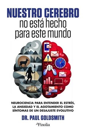 NUESTRO CEREBRO NO ESTÁ HECHO PARA ESTE MUNDO | 9791388075049 | GOLDSMITH, DR. PAUL