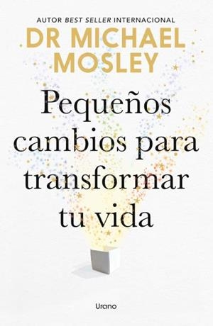PEQUEÑOS CAMBIOS PARA TRANSFORMAR TU VIDA | 9791387662332 | MOSLEY, MICHAEL