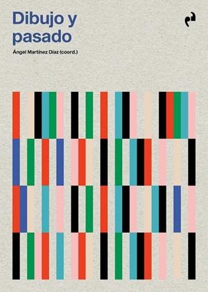 DIBUJO Y PASADO | 9791387634308 | MARTINEZ DÍAZ, ÁNGEL