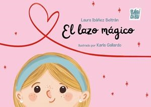 LAZO MÁGICO, EL | 9791388050336 | IBAÑEZ BELTRAN, LAURA
