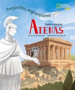 ATENAS - PEQUEÑOS EXPLORADORES | 9788854061583 | CELLI, DANIELA / RE, LAURA
