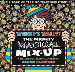 WHERE'S WALLY? THE MIGHTY MAGICAL MIX-UP | 9781529531138 | HANDFORD, MARTIN