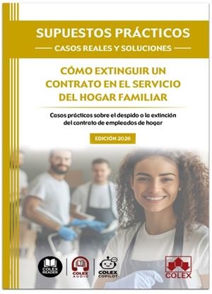 SUPUESTOS PRÁCTICOS: CASOS REALES Y SOLUCIONES CÓMO EXTINGUIR UN CONTRATO EN EL SERVICIO DEL HOGAR FAMILIAR | 9791370116712 | DE IBERLEY, DEPARTAMENTO DE DOCUMENTACIÓN