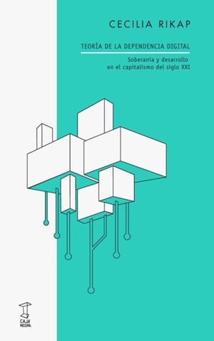 TEORIA DE LA DEPENDENCIA DIGITAL | 9789878272481 | RIKAP, CECILIA