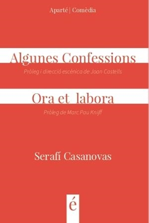 ALGUNES CONFESSIONS / ORA ET LABORA | 9791399198102 | CASANOVAS, SERAFÍ