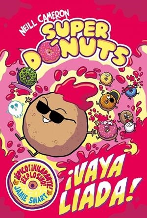 SUPERDÓNUTS 02 : ¡VAYA LIADA! | 9788448872984 | CAMERON, NEILL