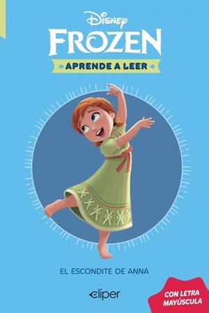 ESCONDITE DE ANNA, EL (DISNEY. APRENDE A LEER CON LETRA MAYÚSCULA 3) | 9788419487605 | DISNEY