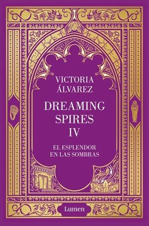 ESPLENDOR EN LAS SOMBRAS, EL (DREAMING SPIRES 4) | 9788426433268 | ÁLVAREZ, VICTORIA