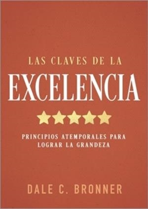 CLAVES DE LA EXCELENCIA, LAS | 9798887696294 | BRONNER, DALE C.