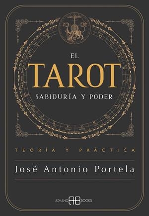 TAROT, EL. SABIDURÍA Y PODER | 9788419510976 | PORTELA, JOSÉ ANTONIO