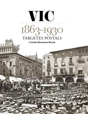 VIC 1863-1930. TARGETA POSTAL | 9791387658472 | MASRAMON, CRISTINA