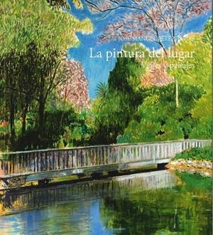 PINTURA DEL LUGAR, LA. VIAJES Y PAISAJES | 9788415311713 | YÑIGUEZ, PEPE / RIVERO GÓMEZ, MIGUEL ÁNGEL / ARANGUREN, CARMEN