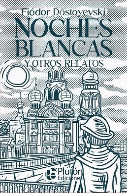 NOCHES BLANCAS Y OTROS RELATOS | 9791387952211 | DOSTOYEVSKI, FIÓDOR