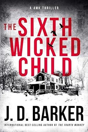 SIXTH WICKED CHILD, THE | 9781734210439 | BARKER, J. D.