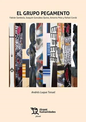 GRUPO PEGAMENTO, EL: FABIÁN SAMBOLA, JOAQUÍN GONZÁLEZ QUINO, ANTONIO POLO Y RAFAEL CERDÁ | 9788410816084 | LUQUE TERUEL, ANDRÉS