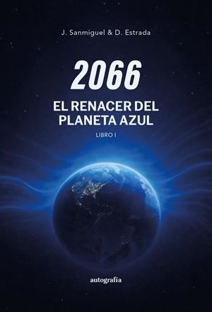 2066 : EL RENACER DEL PLANETA AZUL | 9791388117268 | ESTRADA, D. / SANMIGUEL, J.